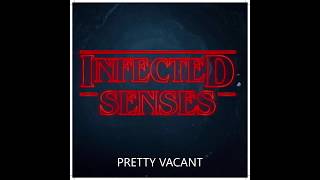 INFECTED SENSES - PRETTY VACANT (Feat JJ Weekz)