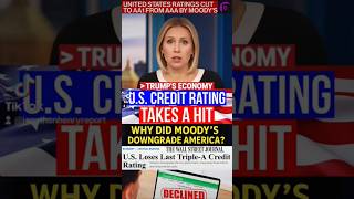 TRUMP'S ECONOMY: MOODY'S DOWNGRADES U.S. CREDIT RATING OVER DEBT CONCERNS; FIRST TIME SINCE 1917