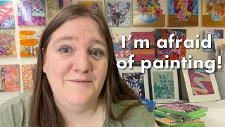 Im afraid of painting.
