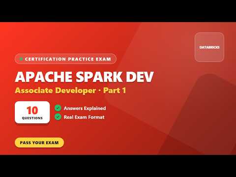 Databricks Certified Associate Developer for Apache Spark – Part 1 (10 Questions)