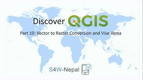 Discover QGIS: Vector to Raster Conversion and Vice Versa - Part 10
