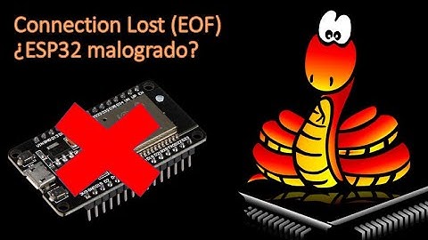 Solucion al error Conection Lost (EOF) en el ESP32