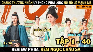 Review Phim: Rèm Ngọc Châu Sa | Full Tập 1 - 40 | Triệu Lộ Tư | Tóm Tắt Phim Cổ Trang Hay screenshot 4