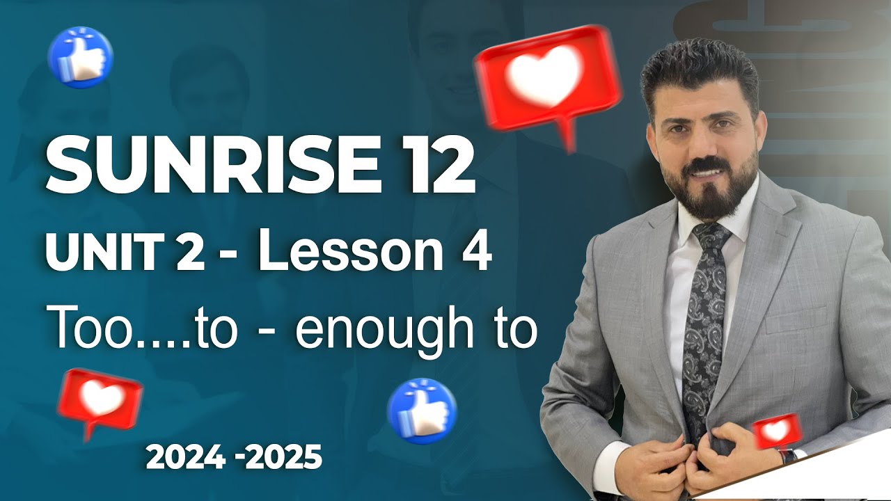 sunrise 12 - Unit 2 - Lesson 4 - Too....to - enough to