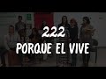 222 Porque El vive