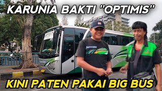 KARUNIA BAKTI TEAM OPTIMIS | KINI PERMANEN PAKAI ARMADA BIG BUS