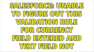 Salesforce: Unable to figure out this validation rule for currency field entered and text field not