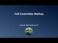 Full Committee Markup