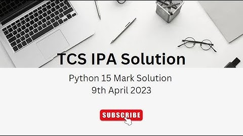TCS IPA 9th April 2023 Solution | Pyhton 15 Marks  | TCS Xplore| #tcsxplore #tcsdigital #tcsninja