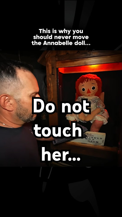 They took out real Annabelle out of her box and had to face the consequences. credits: Sam and Colby