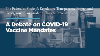 A Debate on COVID-19 Vaccine Mandates