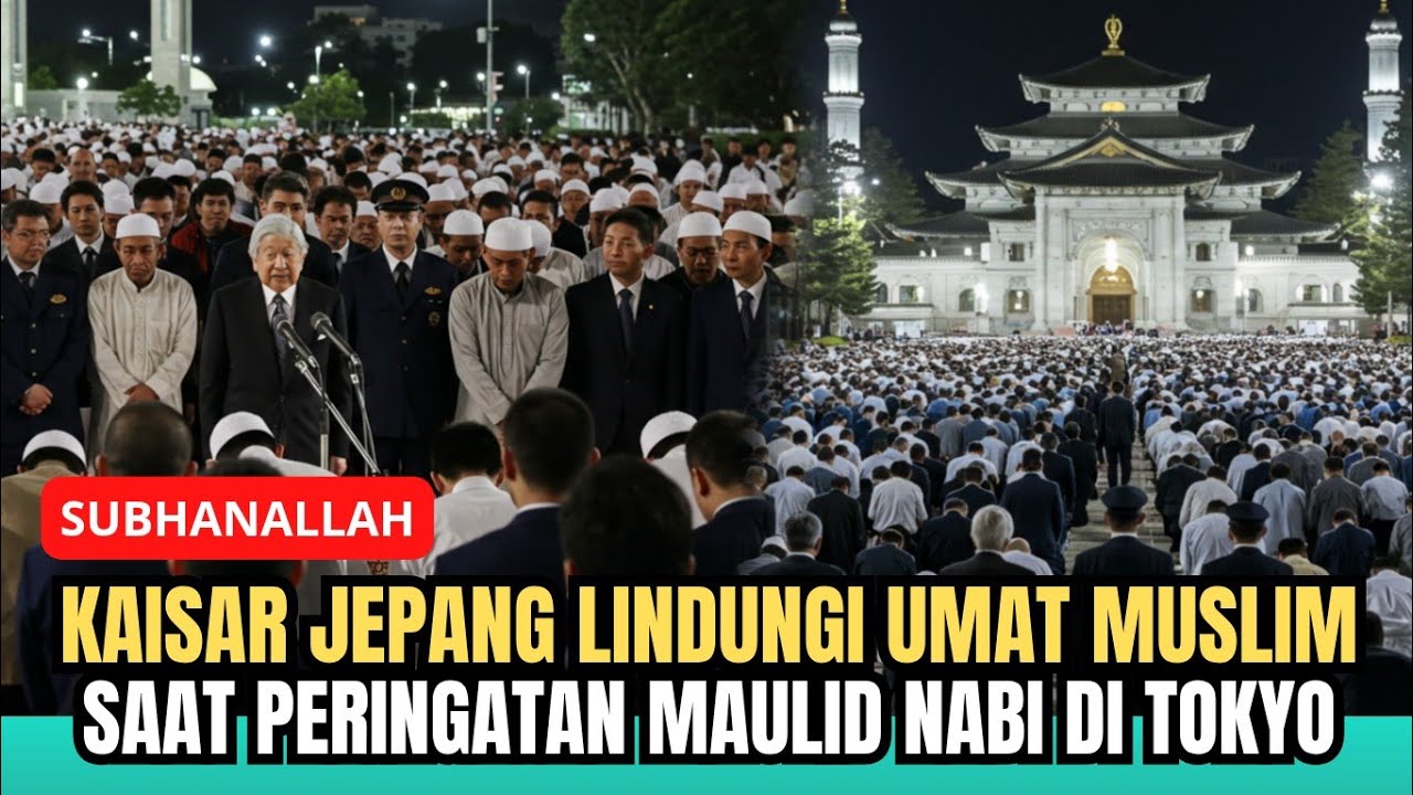 BUKTI ISLAM BANGKIT‼️ KAISAR JEPANG TURUN TANGAN LINDUNGI MAULID NABI di TOKYO 