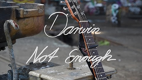 Darwin // Not Enough (Original)
