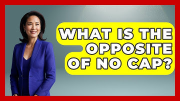 What Is The Opposite Of No Cap? - Trend Unwrapper