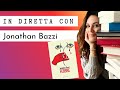 In diretta con lo scrittore | JONATHAN BAZZI