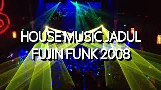 House Music Jadul - Fujin Funk 2008