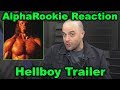 AlphaRookie's Reaction to Hellboy Trailer