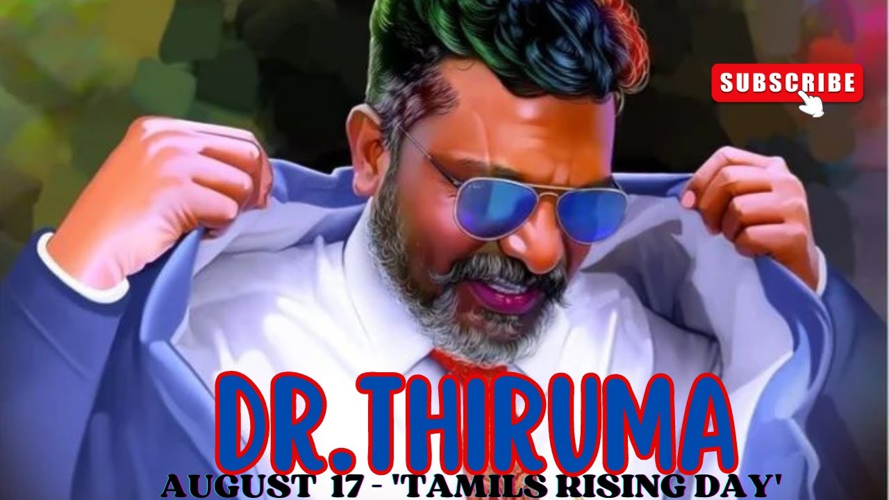 Dr.Thol.Thirumavalavan | Tamils Rising Day | August 17 |