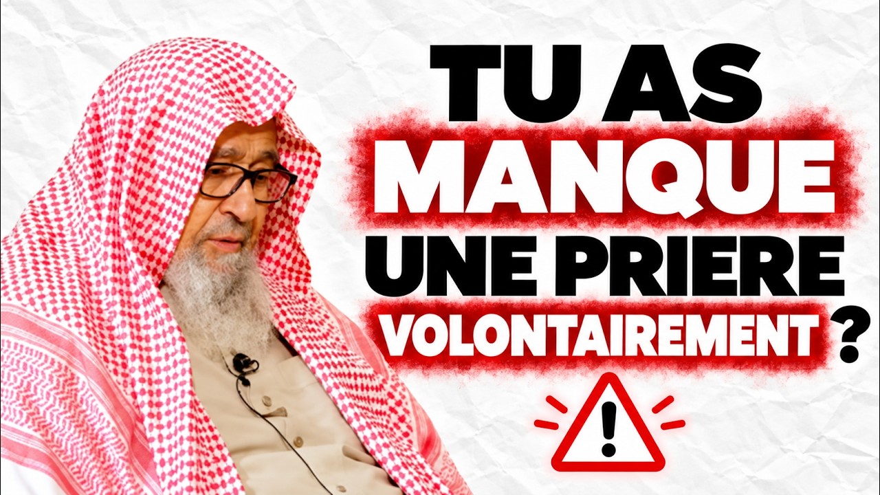Délaisser UNE SEULE PRIÈRE volontairement : quelle gravité ? | Cheikh Sâlih al-Fawzân