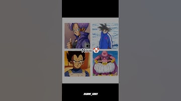 dragon Ball character then and now 🗿#anime #shorts