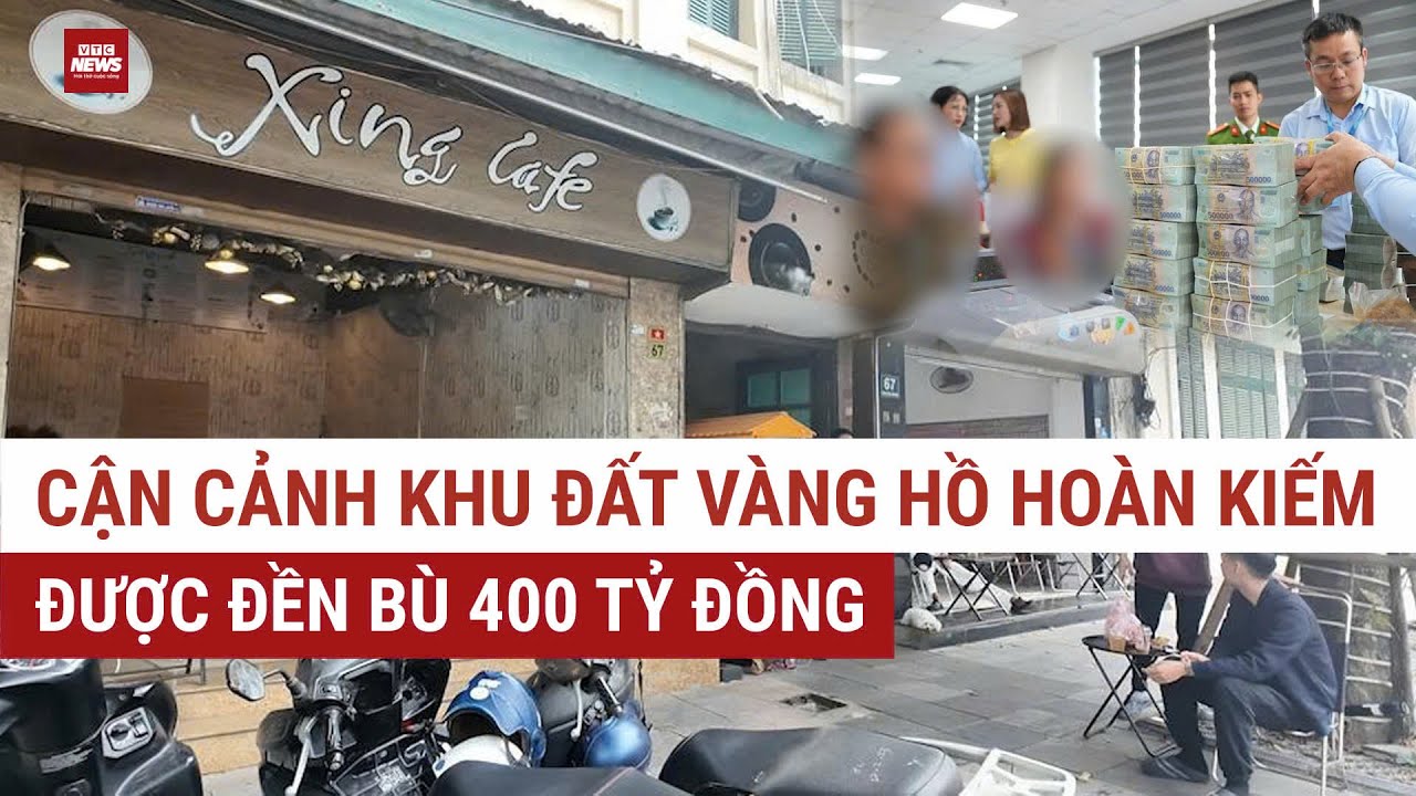Cận cảnh mảnh đất được đền bù 400 tỷ đồng của một hộ dân ở hồ Hoàn Kiếm - Hà Nội có gì đặc biệt?
