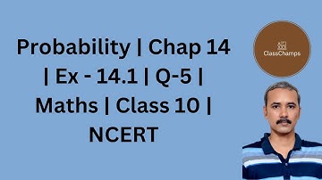 Probability | Chap 14 | Ex - 14.1 | Q-5 | Maths | Class 10 | NCERT | ClassChamps