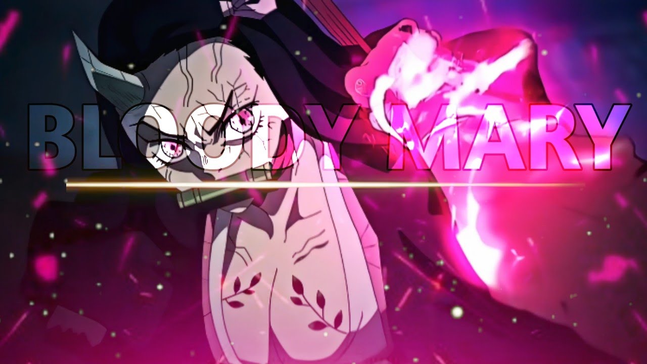 °BLOODY MARY° Lady GaGa Nezuko Kamado kimetsu no yaiba season 3