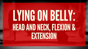 Prone - Head and Neck, Flexion & Extension
