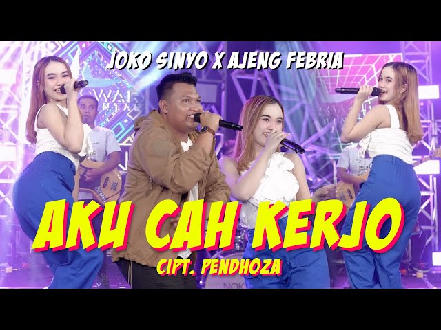 AJENG FEBRIA X JOKO SINYO - AKU CAH KERJO | DANGDUT KOPLO class=