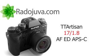 TTArtisan AF 17mm 1:1.8 ED (APS-C, FujiFIlm X)