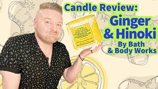 Candle Review: Ginger and Hinoki by Bath and Body Works.