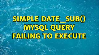Simple date_sub() mySQL Query failing to execute