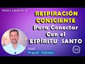 RESPIRACIÓN  CONSCIENTE PARA CONECTAR CON EL ESPÍRITU SANTO Terapia  38   Miguel Sejnaui Coach