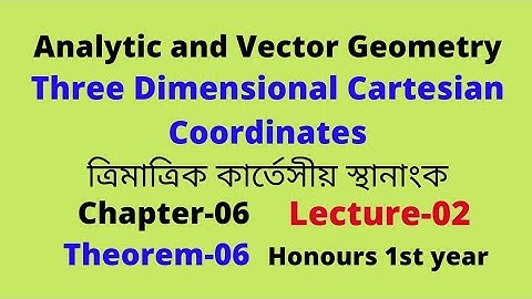 02.Three Dimensional Cartesian Coordinates | Analytic and Vector Geometry Chaptet-6 |Hon