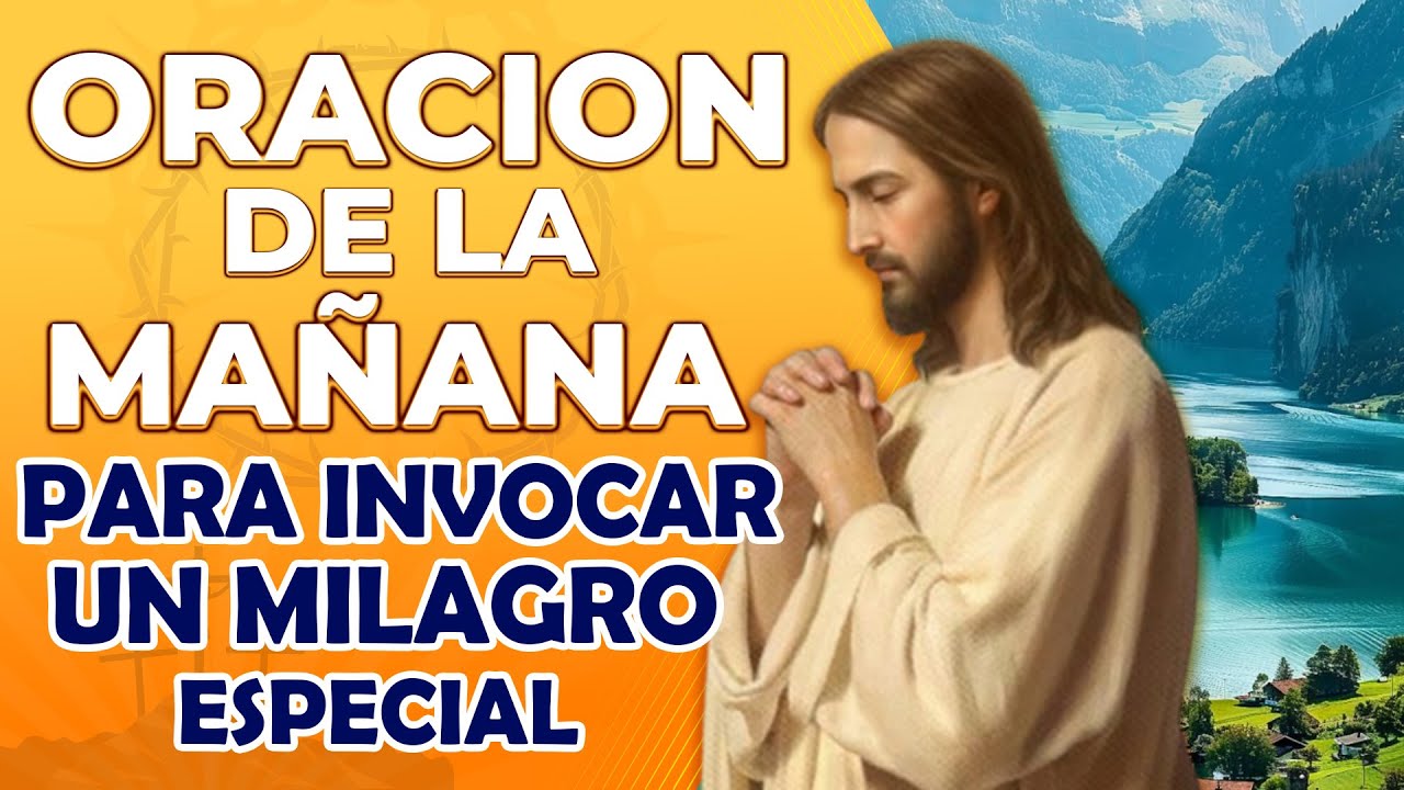 🙏ORACIÓN DE LA MAÑANA🙏para Invocar un Milagro Especial Hoy - YouTube