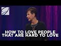 How To Love People That Are Hard To Love | Joyce Meyer