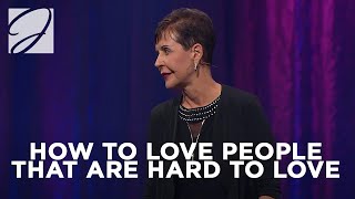 How To Love People That Are Hard To Love | Joyce Meyer