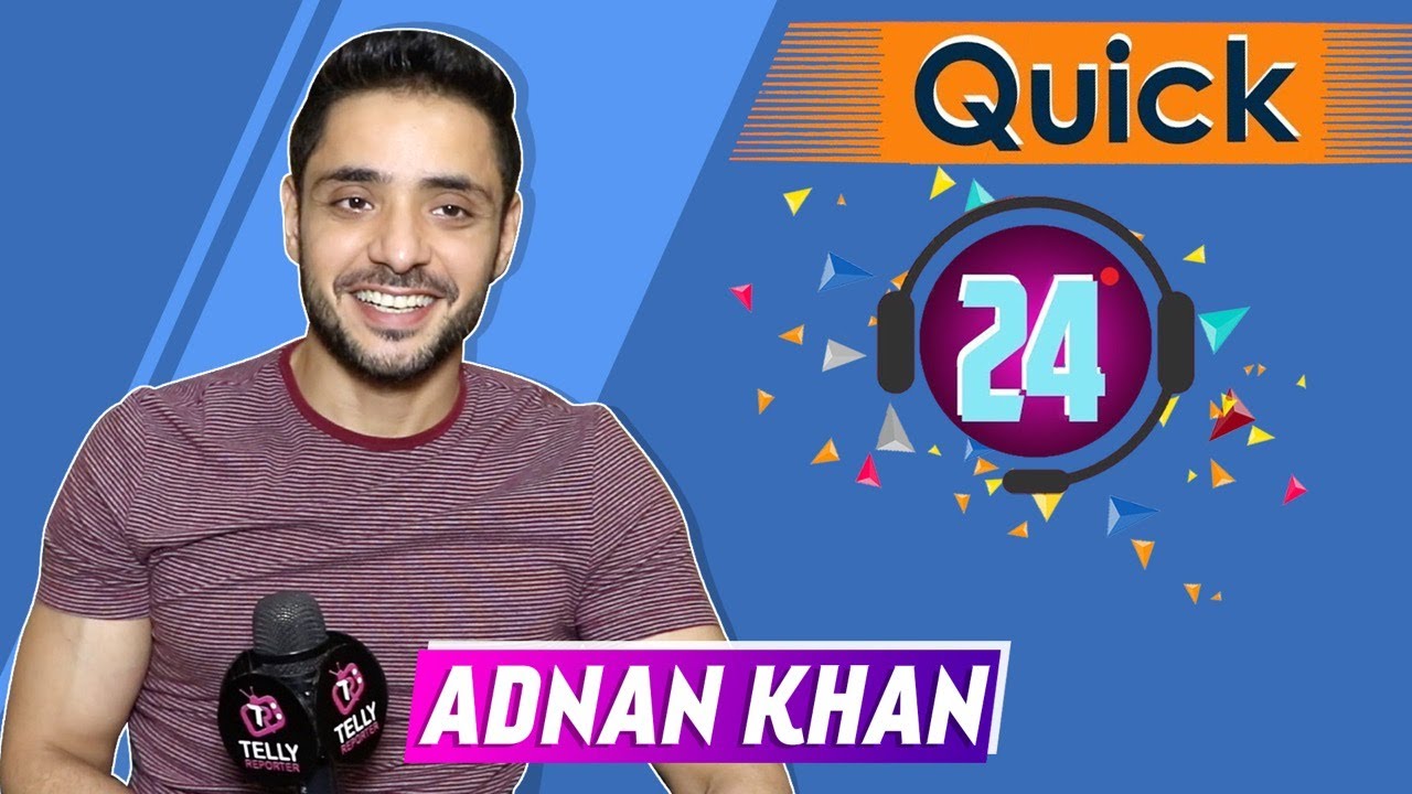 Quick 24 с Аднаном Кханом, он же Кабир, из Ишк Субхан Аллаха |