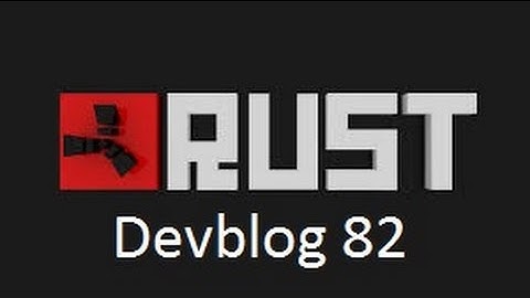 Rust Update | Devblog 82