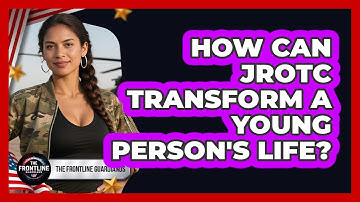 How Can JROTC Transform A Young Person