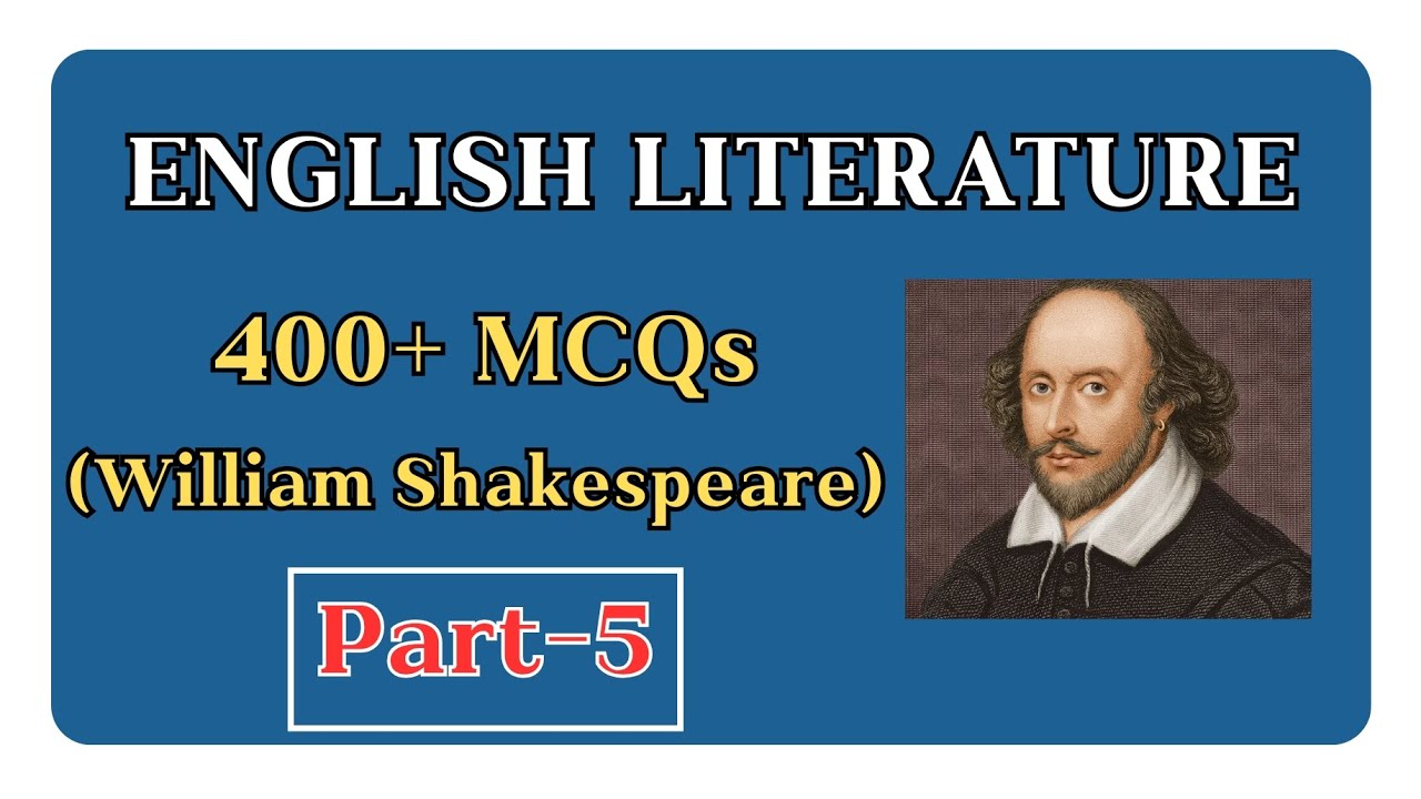 400+ William Shakespeare MCQs Part 5 | Questions 131-170 | English Literature | TGT PGT UGC NET