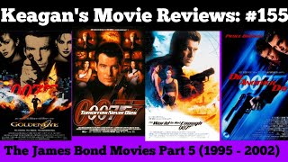 The James Bond Movies Part 5 (1995 - 2002) | Keagan's Movie Reviews: Season 6 Episode 25