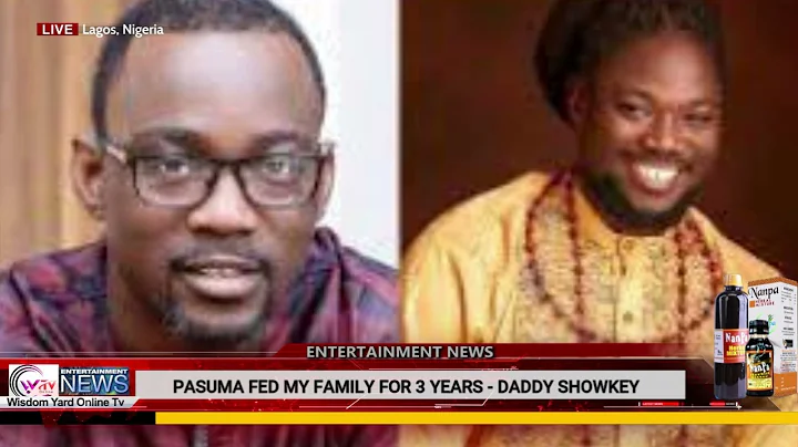 PASUMA FED MY FAMILY FOR 3 YEARS - DADDY SHOWKEY