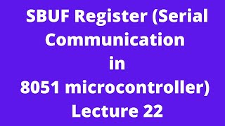 SBUF Register (Serial Communication in 8051 microcontroller)