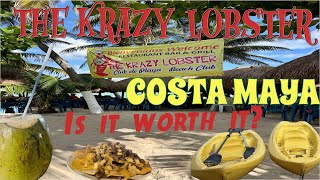 The Krazy Lobster Costa Maya, did we think it was worth it? 