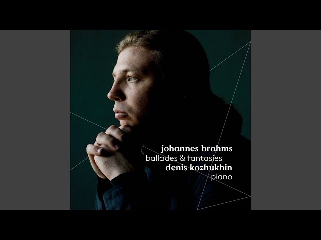 Brahms - Ballade n°1 "Edward" : Denis Kozhukhin, piano