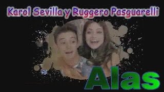 Karol Sevilla Y Ruggero Pasquarelli - Alas