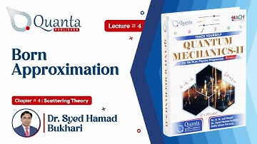 4.4 Born Approximation | Quantum Mechanics-II | BS Physics