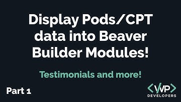 Display Pods/CPT Data in Beaver Builder Modules!!
