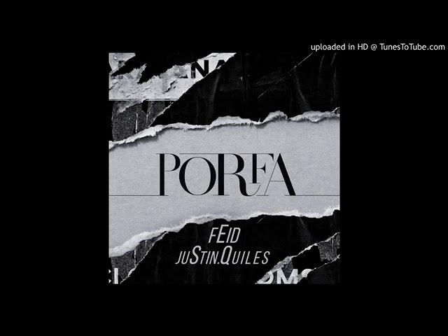 Feid ft Justin Quiles - Porfa ( Audio )